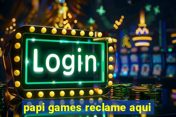 papi games reclame aqui